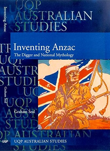 Inventing ANZAC: The digger and national mythology